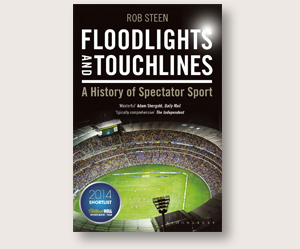 Floodlights and Touchlines - A History of Spectator Sport