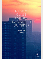 Racism, Class and the Racialized Outsider. Satnam Virdee